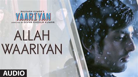 Allah Waariyan Full Song Audio Yaariyan Himansh