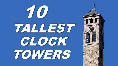 Top 10 Tallest Clock Towers In The World Youtube
