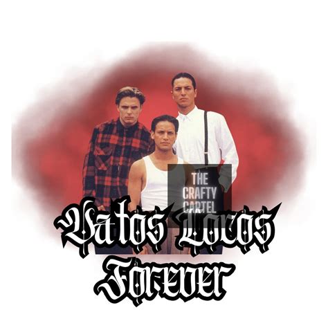 Blood In Blood Out Vatos Locos Forever Png File Etsy