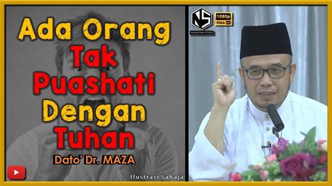 Sorotan Kuliah Dato Dr Maza Ada Orang Tak Puashati Dengan Tuhan