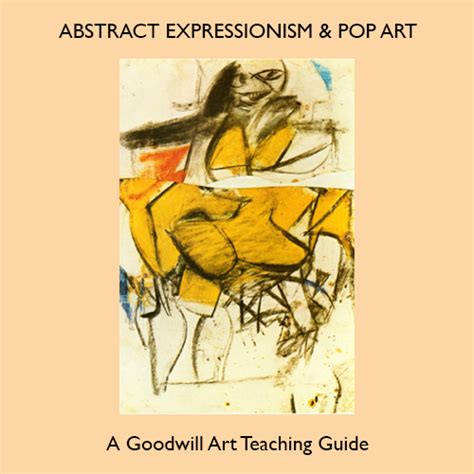 Abstract Expressionism And Pop Art Goodwill Art Teaching Guides