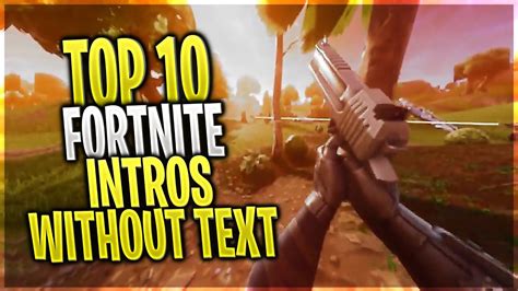 Play it and enjoy with your friends or/and online. TOP 10 FORTNITE FREE INTROS WITHOUT TEXT + DOWNLOAD LINK ...