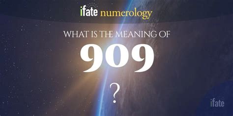 Number The Meaning Of The Number 909