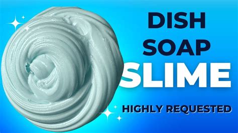 Dish Soap Slime Highly Requested Tips And Tricks Youtube Dish Soap