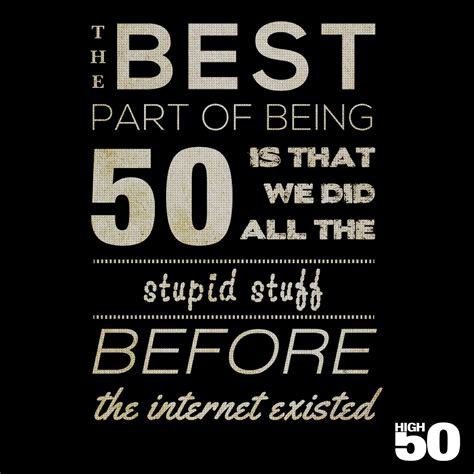The Best Part Of Being 50 50th Birthday Quotes 50th Birthday Funny Happy Birthday Fun
