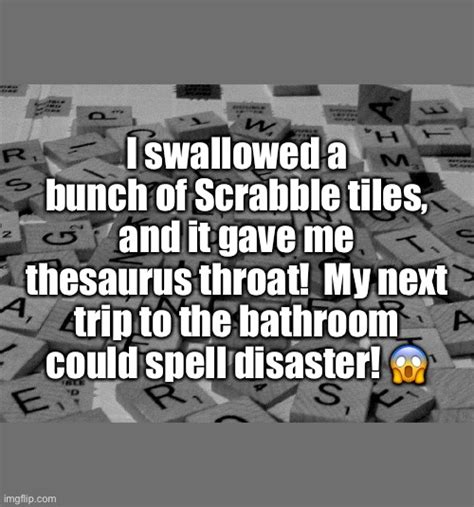 Image Tagged In Scrabblescrabble Tilesswallowed Scrabble
