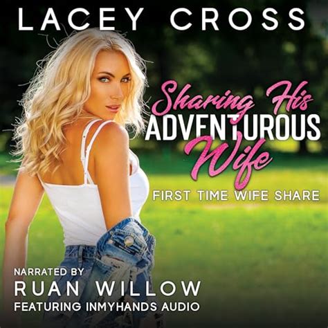 Sharing His Adventurous Wife First Time Wife Share Itty Bitty Vixen Audible