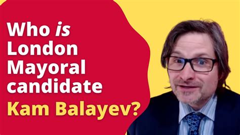 Who Is London Mayoral Candidate Kam Balayev Youtube