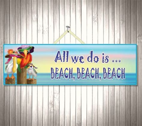 1495 All We Do Is Beach Beach Beach Funny Beach Sign By