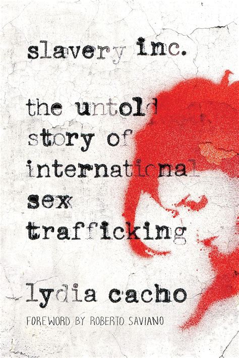 Slavery Inc The Untold Story Of International Sex Trafficking Ebook Cacho Lydia