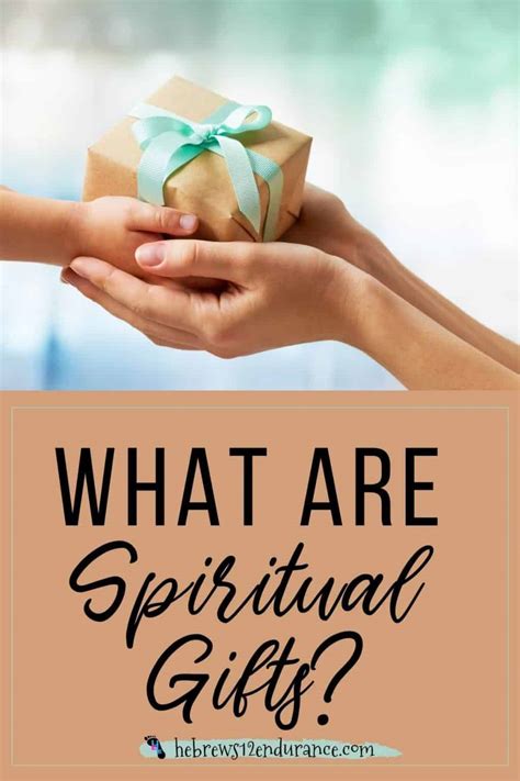 Spiritual Gifts What Are They How To Identify Yours Hebrews Endurance