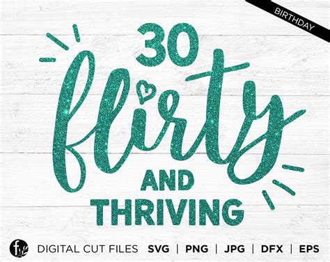 Thirty Flirty And Thriving Design 30th Birthday Svg Download Etsy Uk