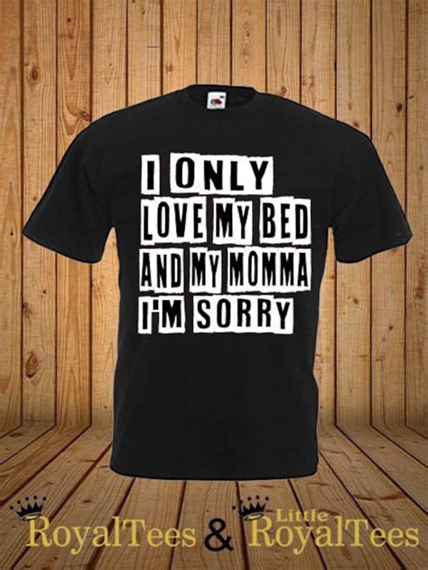 I Only Love My Bed And My Momma Shirt Etsy