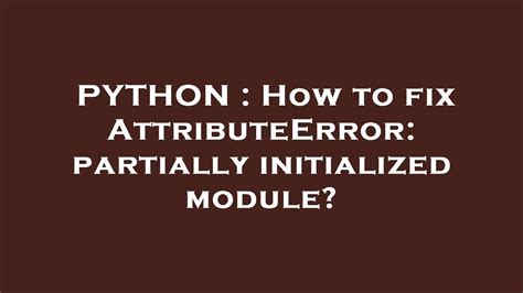 Python How To Fix Attributeerror Partially Initialized Module Youtube