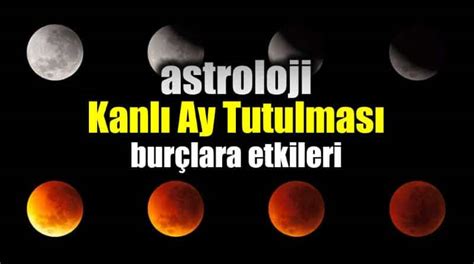 Astroloji 27 28 Temmuz Kanlı Ay Tutulması burç yorumları