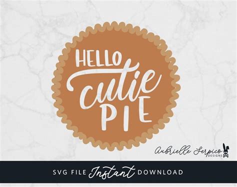 Cutie Pie Svg File Digital Download Etsy