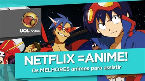 Uoltaku 17 Os Melhores Animes Do Netflix Youtube