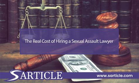 How Much Does A Sexual Assault Lawyer Cost The Facts And Process