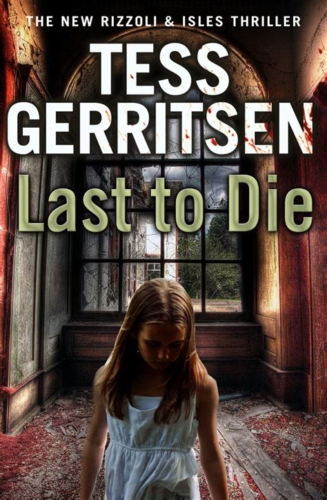 Rizzoli And Isles Last To Die Great Read Tess Gerritsen Books Tess Gerritsen Thriller Books