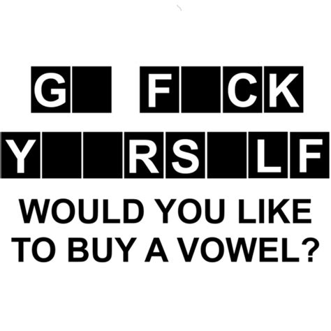 clothing shoes and accessories would you like to buy a vowel go f ck yourself funny offensive