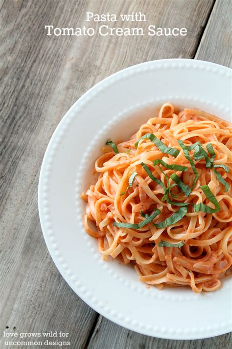 I love this kind of pasta. Pasta with Tomato Cream Sauce - Love Grows Wild