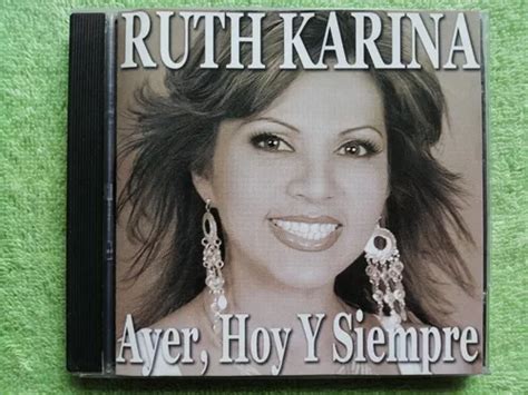 Eam Cd Ruth Karina Ayer Hoy Y Siempre 2006 Grandes Exitos MercadoLibre