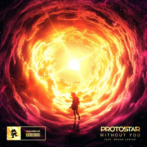 Without You Protostar Featuring Megan Lenius Monstercat
