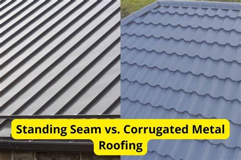 Standing Seam Vs Corrugated Metal Roofing