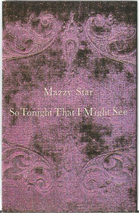 Mazzy Star So Tonight That I Might See 1993 Cassette Discogs