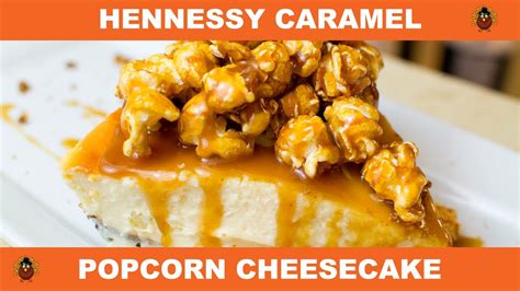 Hennessy Popcorn Cheesecake Thanksgiving Edition Youtube