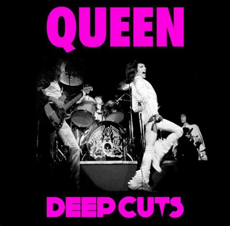 Deep Cuts Volume 1 1973 1976 Queen Fans Italia Worldwide