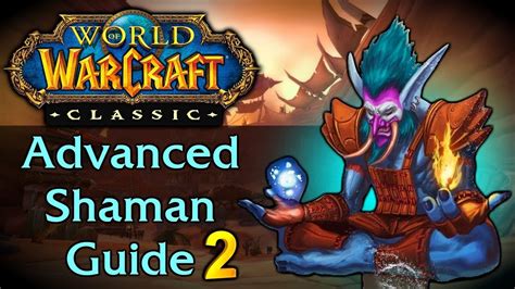 Classic Wow Advanced Shaman Guide 2 Of 2 Stats Weapons Buffs Spell Coefficients Totems