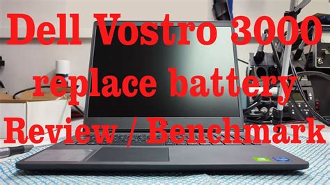 Dell Vostro 3000 Review Disassemble Battery Replace Benchmark