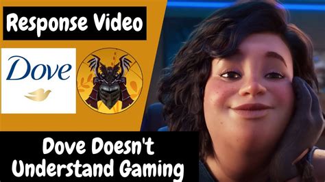 Dove Doesnt Understand Gaming A Response Video Youtube
