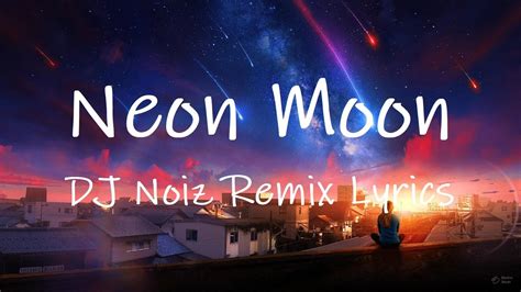 Brooks Dunn Neon Moon Tiktok Remix Lyrics When The Sun Goes Down On My Side Of Town
