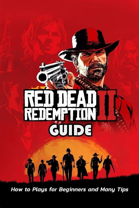 Buy Red Dead Redemption 2 Guide How To Plays For Beginners And Many Tips Guideline To Conquer
