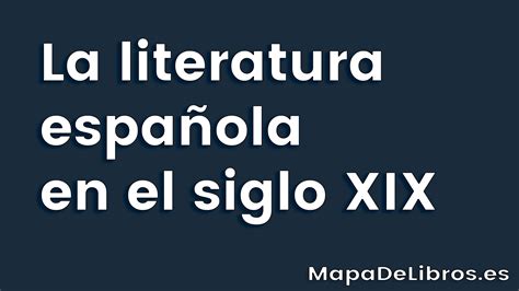 💥 La Literatura Española En El Siglo Xix