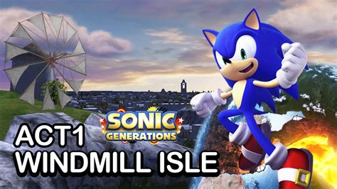 Sonic Generations Windmill Isle Act 1 Wiips2 Release V11 Youtube