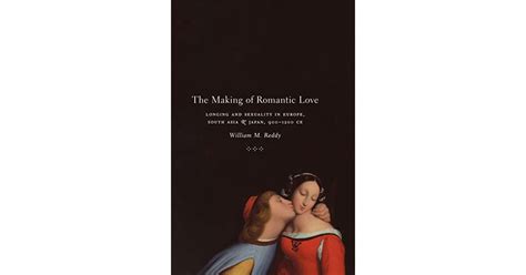 The Making Of Romantic Love Longing And Sexuality In Europe South
