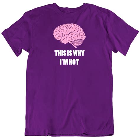 This Is Why Im Hot Brain T Shirt
