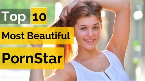 Top Most Beuatiful Porn Stars In The World In