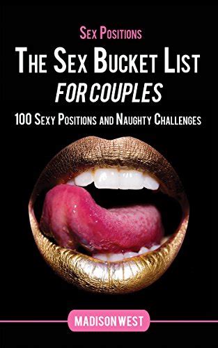 sex positions the sex bucket list for couples 100 sexy positions and naughty challenges