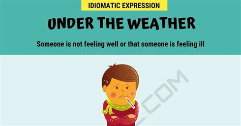 Be under the weather or feel under the weather. "Under The Weather" Meaning with Helpful Example Sentences ...
