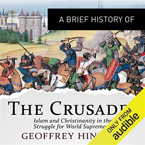 A Brief History Of The Crusades Islam And Christianity In The Struggle