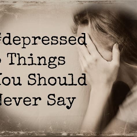 What Not To Say To Someone Who Is Depressed Thehopeline