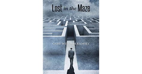 Lost In The Maze By Gary William Ramsey