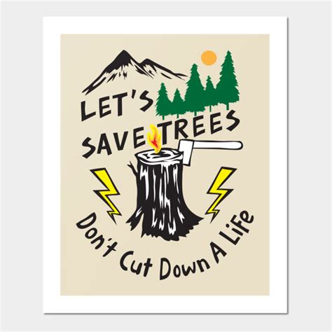 Lets Save Trees Tree Posters And Art Prints Teepublic