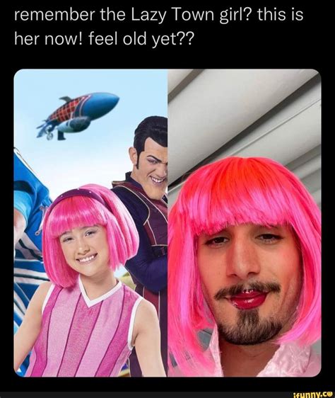 Remember The Lazy Town Girl This Is Her Now Feel Old Yet