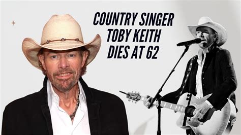 country singer toby keith dies at 62 after battle with stomach cancer youtube