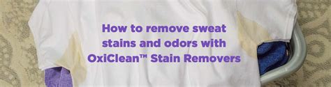 How To Remove Sweat Stains Oxiclean™ Stain Solutions